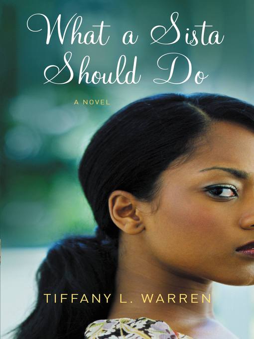 Title details for What a Sista Should Do by Tiffany L. Warren - Available